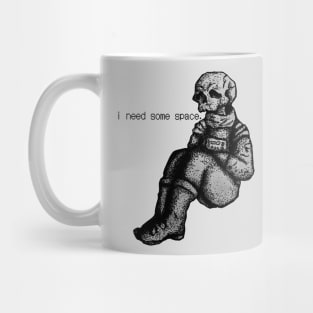 i need some space. Mug